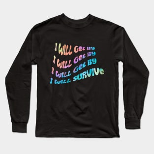 I Will Survive Long Sleeve T-Shirt